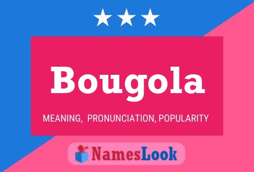 Affiche de nom Bougola