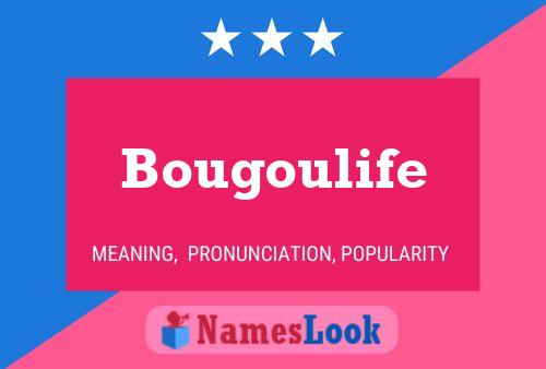 Affiche de nom Bougoulife