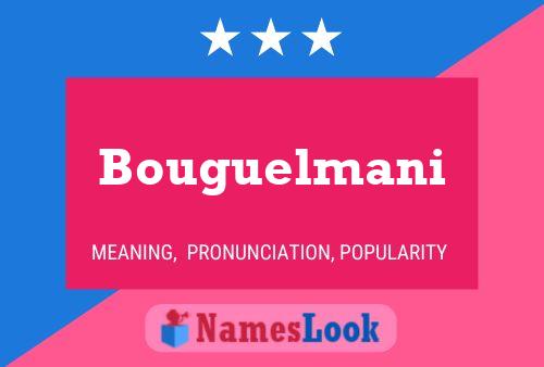 Affiche de nom Bouguelmani