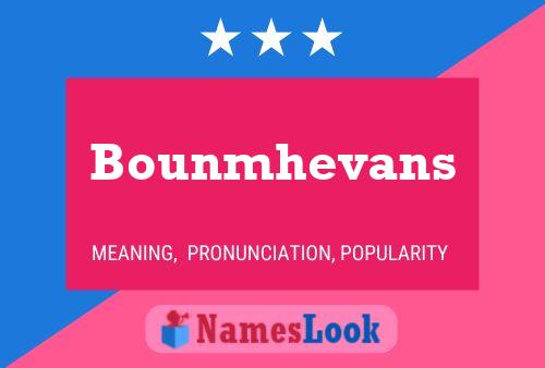 Affiche de nom Bounmhevans