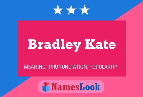 Affiche de nom Bradley Kate