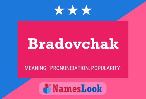 Affiche de nom Bradovchak