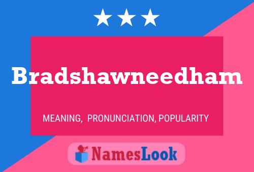 Affiche de nom Bradshawneedham