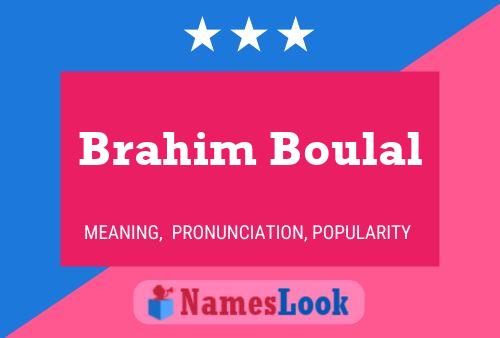 Affiche de nom Brahim Boulal