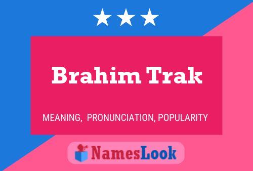 Affiche de nom Brahim Trak