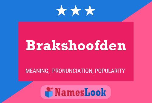 Affiche de nom Brakshoofden