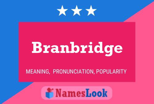 Affiche de nom Branbridge