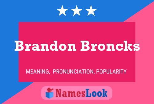 Affiche de nom Brandon Broncks