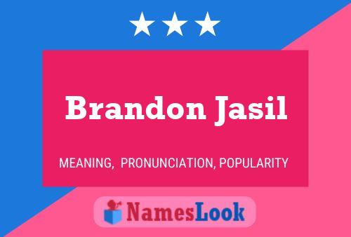 Affiche de nom Brandon Jasil