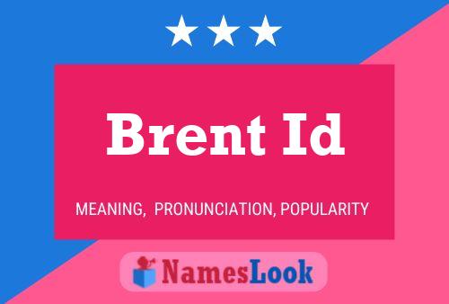 Affiche de nom Brent Id