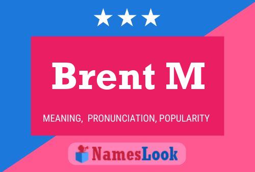 Affiche de nom Brent M