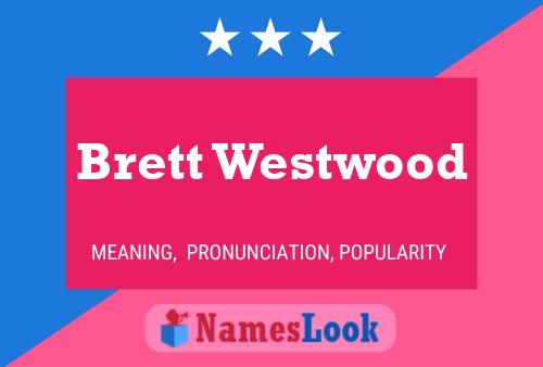 Affiche de nom Brett Westwood