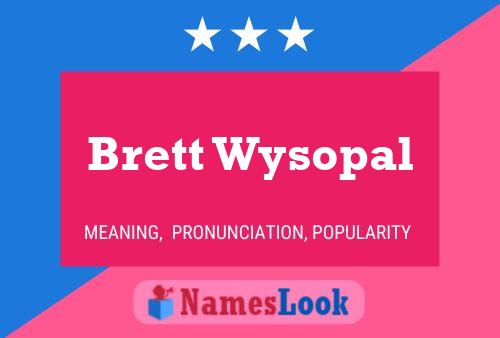 Affiche de nom Brett Wysopal