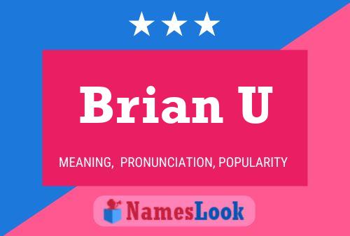 Affiche de nom Brian U