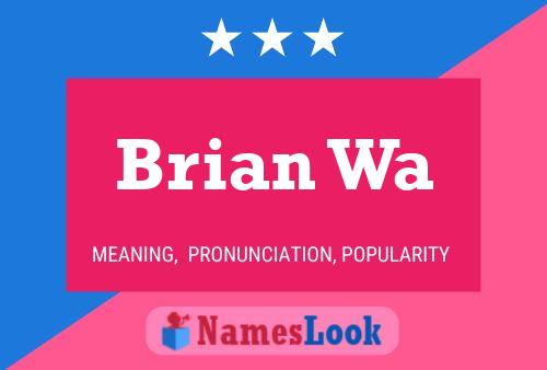 Affiche de nom Brian Wa