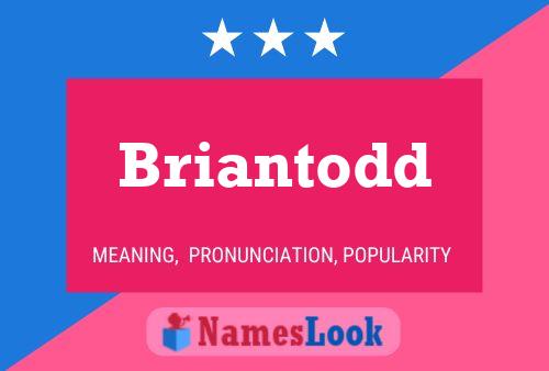 Affiche de nom Briantodd