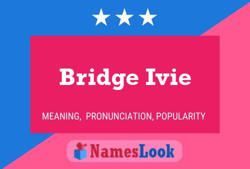 Affiche de nom Bridge Ivie