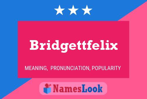 Affiche de nom Bridgettfelix