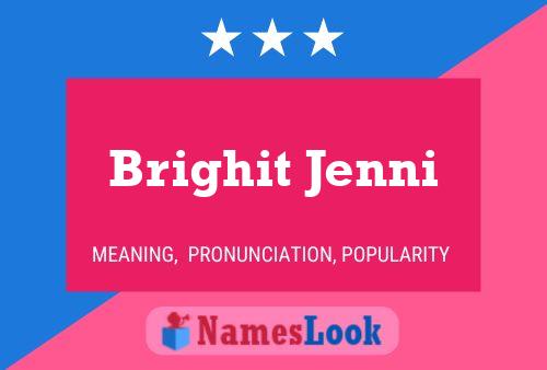 Affiche de nom Brighit Jenni