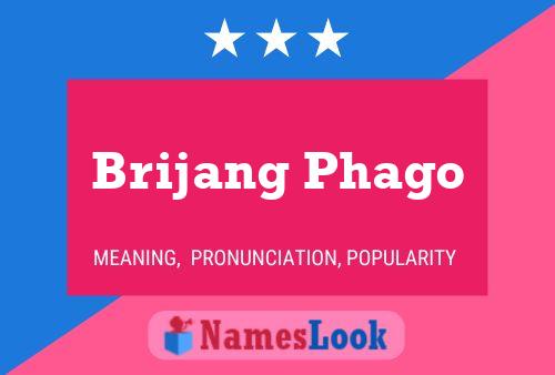 Affiche de nom Brijang Phago