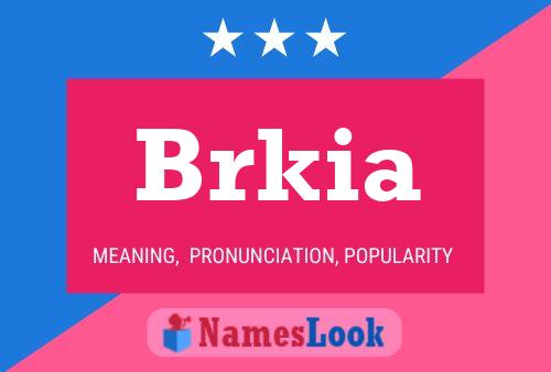 Affiche de nom Brkia