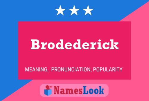 Affiche de nom Brodederick