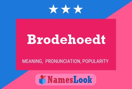 Affiche de nom Brodehoedt