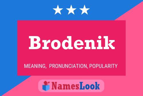 Affiche de nom Brodenik