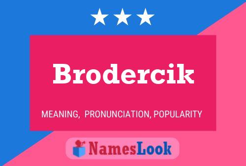 Affiche de nom Brodercik