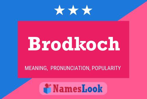 Affiche de nom Brodkoch