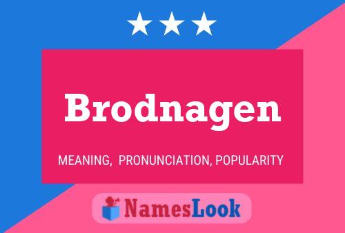 Affiche de nom Brodnagen