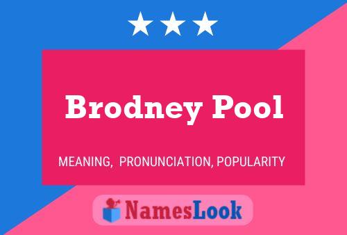 Affiche de nom Brodney Pool