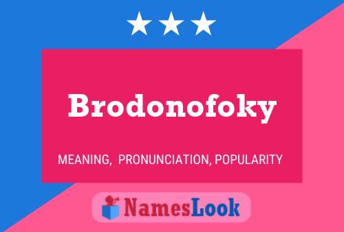 Affiche de nom Brodonofoky