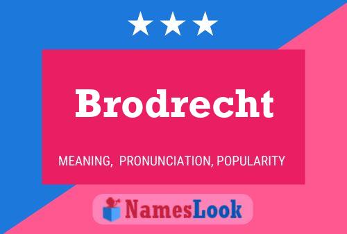 Affiche de nom Brodrecht