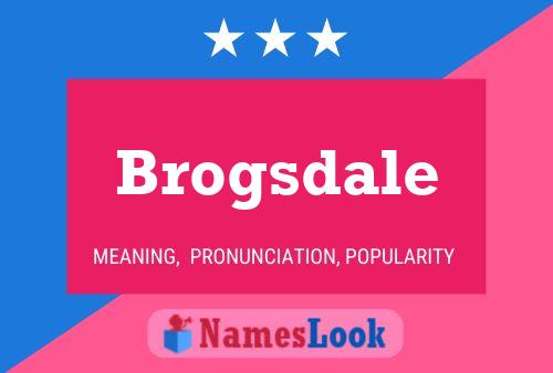 Affiche de nom Brogsdale