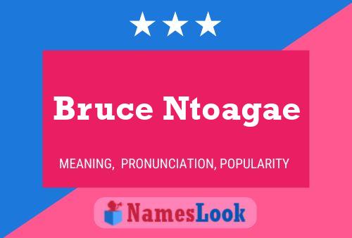 Affiche de nom Bruce Ntoagae