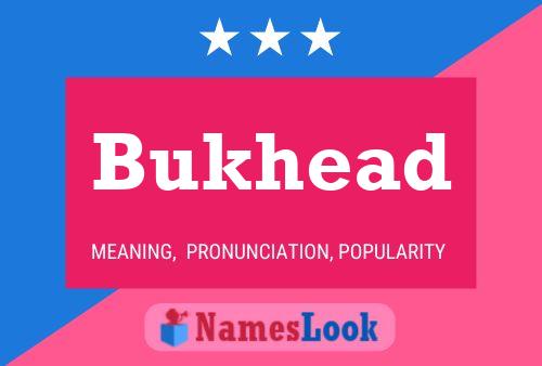 Affiche de nom Bukhead