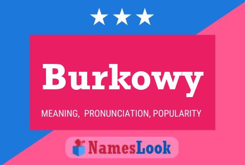 Affiche de nom Burkowy