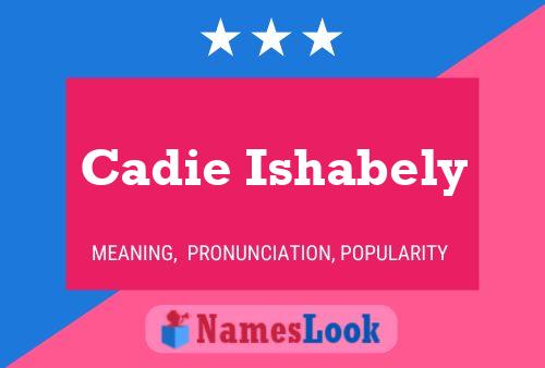 Affiche de nom Cadie Ishabely