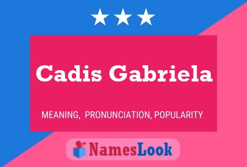 Affiche de nom Cadis Gabriela