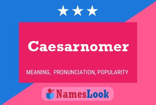 Affiche de nom Caesarnomer