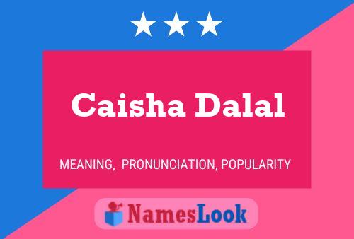 Affiche de nom Caisha Dalal