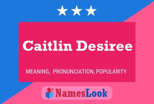 Affiche de nom Caitlin Desiree