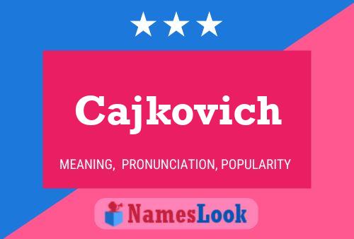 Affiche de nom Cajkovich