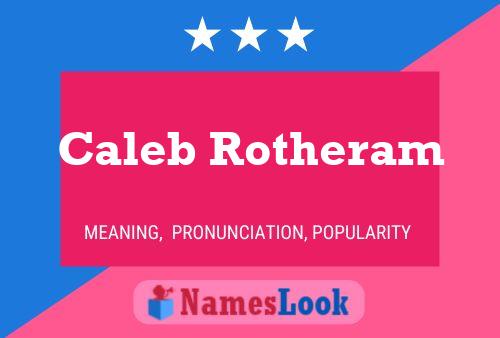 Affiche de nom Caleb Rotheram