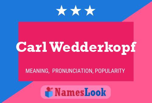 Affiche de nom Carl Wedderkopf