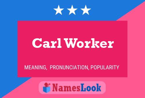 Affiche de nom Carl Worker