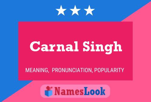 Affiche de nom Carnal Singh