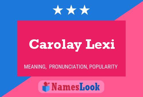 Affiche de nom Carolay Lexi