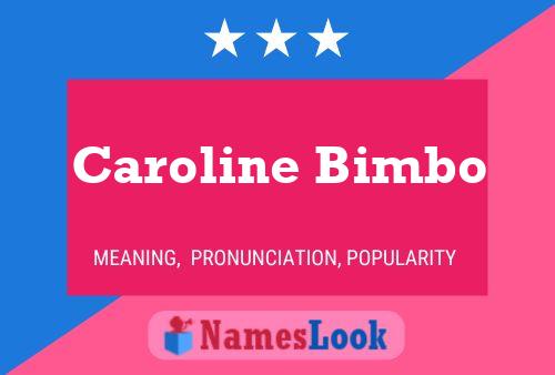 Affiche de nom Caroline Bimbo